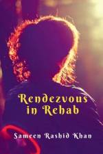 Rendezvous in Rehab af Sameen Rashid Khan