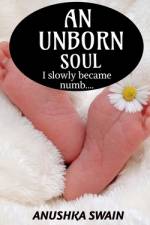 An Unborn Soul af Anushka Swain