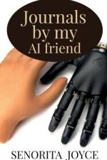 Journals by my AI friend af Senorita Joyce