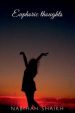 Euphoric thoughts af Nabihah Shaikh