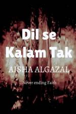 Dil se Kalam Tak af Aisha Algazal