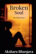 Broken Soul af Akshara Bhargava