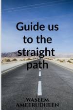 Guide us to the straight path af Waseem Ameerudheen