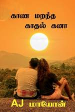 Kaana marantha Kaathal kanaa / காண மறந்த காதல் கனா af Aj Maayon