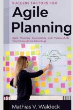 Success Factors for Agile Planning af Mathias V.