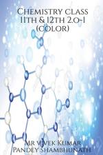 Chemistry class 11th & 12th 2.o - 1 (color) af Vivek