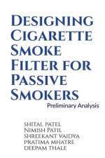 Designing Cigarette Smoke Filter for Passive Smokers af Shital Patel
