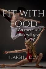 FIT WITH FOOD af Harshu Dev