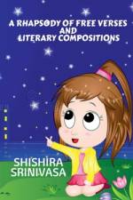 A Rhapsody of Free Verses and Literary Composition af Shishira Srinivasa