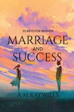 10 KEYS FOR WOMEN MARRIAGE AND SUCCESS af A. M