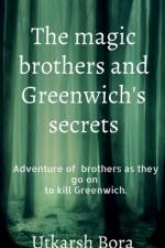 The magic brothers and Greenwich's secrets af Utkarsh Bora