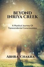 BEYOND INRIYA CREEK af Abhra Chakra