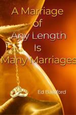 A Marriage of Any Length Is Many Marriages af Ed Bassford