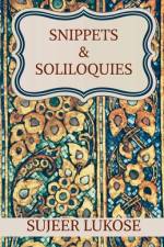 SNIPPETS & SOLILOQUIES af Sujeer Lukose