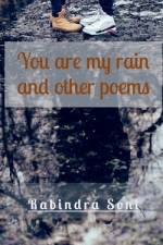 You are my rain and other poems af Rabindra Soni