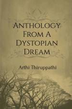 Anthology From A Dystopian Dream af Arthi Thiruppathi