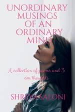 UNORDINARY MUSINGS OF AN ORDINARY MIND af Shreya Saloni