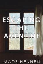 Escaping the Aventine af Mads Hennen
