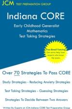 Indiana CORE Early Childhood Generalist Mathematics - Test Taking Strategies af Jcm-Indiana Core Test Preparation Group