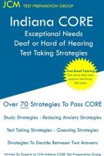 Indiana CORE Exceptional Needs Deaf or Hard of Hearing - Test Taking Strategies af Jcm-Indiana Core Test Preparation Group