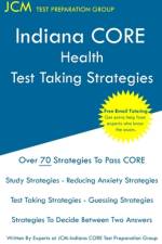 Indiana CORE Health Test Taking Strategies af Jcm-Indiana Core Test Preparation Group