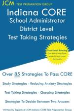 Indiana CORE School Administrator District Level - Test Taking Strategies af Jcm-Indiana Core Test Preparation Group