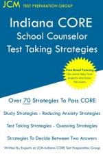 Indiana CORE School Counselor - Test Taking Strategies af Jcm-Indiana Core Test Preparation Group