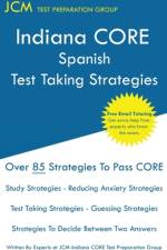 Indiana CORE Spanish - Test Taking Strategies af Jcm-Indiana Core Test Preparation Group