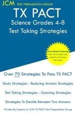 TX PACT Science Grades 4-8 - Test Taking Strategies af Jcm-Tx Pact Test Preparation Group