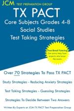 TX PACT Core Subjects Grades 4-8 Social Studies - Test Taking Strategies af Jcm-Tx Pact Test Preparation Group
