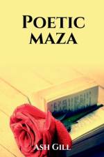 Poetic Maza af Ash Gill