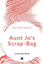 Aunt Jo's Scrap Bag, Volume 3 af Louisa May