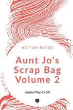 Aunt Jo's Scrap Bag Volume 2 af Louisa May