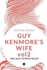 GUY KENMORE'S WIFE vol2 af Alex.