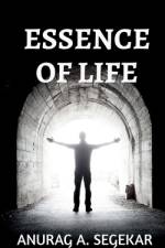 Essence of Life af Anurag A.