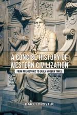 A Concise History of Western Civilization af Gary Forsythe