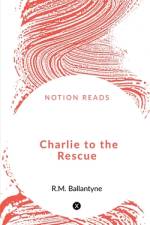 Charlie to the Rescue af Dhaval Raval
