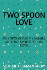 TWO SPOON LOVE af Sidharth Samantaray
