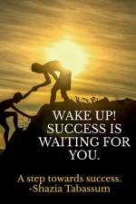 WAKE UP! SUCCESS IS WAITING FOR YOU af Puvi