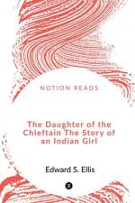 The Daughter of the Chieftain The Story of an Indian Girl. af Priti Sarkar