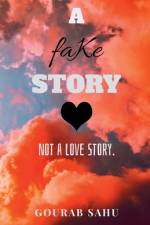 a faKe story af Gourab Sahu