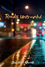 Roads untraveled af Swastika Ghanti