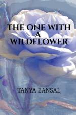 The One With a Wildflower af Tanya Bansal