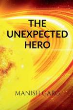 THE UNEXPECTED HERO af Manish Garg