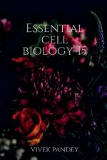 Essential cell biology-15(color) af Vivek Pandey