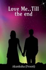 Love Me..Till the End af Akanksha (Frooti)