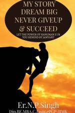 My Story Dream Big, Never Giveup & Successed af Er. N.