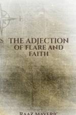 THE ADJECTION OF FLARE AND FAITH af Raaz Maveric