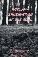 Asylum- Innervation of the soul af Ehboklang Pyngrope