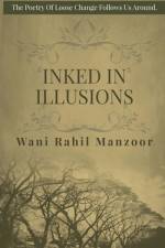 Inked In Illusions af Wani Rahil